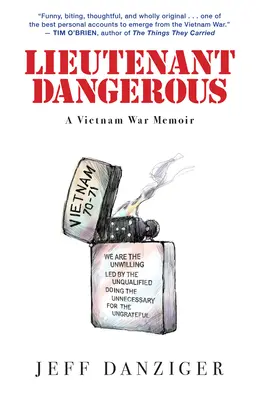 Lieutenant Dangerous: Memorias de la guerra de Vietnam - Lieutenant Dangerous: A Vietnam War Memoir