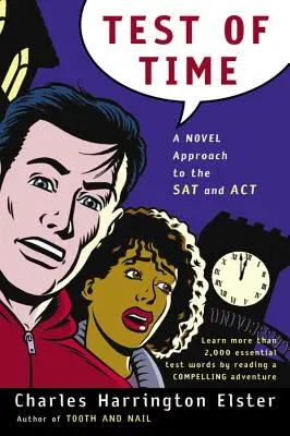 Test of Time: A Novel Approach to the SAT and ACT (La prueba del tiempo: un enfoque novedoso de los exámenes SAT y ACT) - Test of Time: A Novel Approach to the SAT and ACT