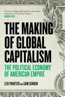 Making Of Global Capitalism - La economía política del imperio americano - Making Of Global Capitalism - The Political Economy Of American Empire