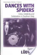 Bailes con arañas: Crisis, celebridad y fiesta en el sur de Italia - Dances with Spiders: Crisis, Celebrity and Celebration in Southern Italy