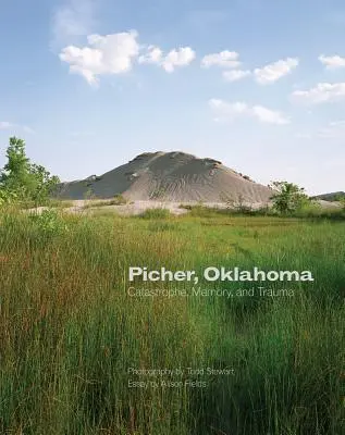 Picher, Oklahoma, 20: Catástrofe, memoria y trauma - Picher, Oklahoma, 20: Catastrophe, Memory, and Trauma