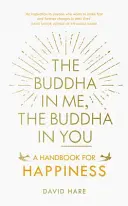 El Buda en mí, el Buda en ti: Manual para la felicidad - The Buddha in Me, the Buddha in You: A Handbook for Happiness