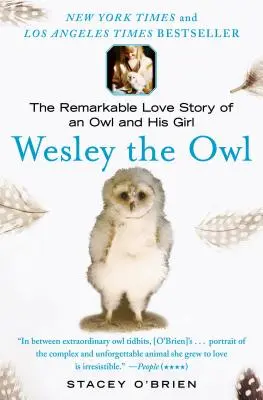 Wesley el búho: La extraordinaria historia de amor de un búho y su chica - Wesley the Owl: The Remarkable Love Story of an Owl and His Girl