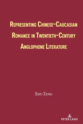 La representación del romance chino-caucásico en la literatura anglófona del siglo XX - Representing Chinese-Caucasian Romance in Twentieth-Century Anglophone Literature