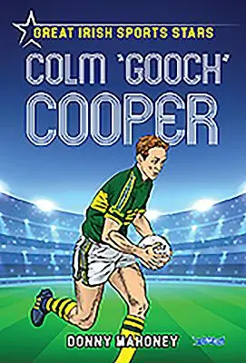 Colm 'gooch' Cooper Grandes estrellas del deporte irlandés - Colm 'gooch' Cooper: Great Irish Sports Stars