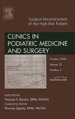 Reconstrucción quirúrgica del paciente de alto riesgo, número de Clinics in Podiatric Medicine and Surgery, 25 - Surgical Reconstruction of the High Risk Patient, an Issue of Clinics in Podiatric Medicine and Surgery, 25