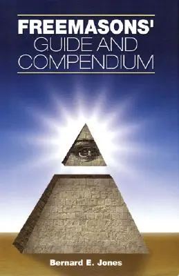 Guía y compendio de los francmasones - Freemasons' Guide and Compendium