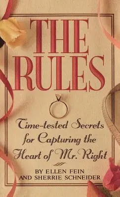 Las reglas (Tm): Secretos probados para conquistar el corazón del hombre adecuado - The Rules (Tm): Time-Tested Secrets for Capturing the Heart of Mr. Right