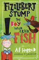 Fizzlebert Stump: El niño que lloraba peces - Fizzlebert Stump: The Boy Who Cried Fish