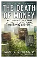 La muerte del dinero - El próximo colapso del sistema monetario internacional - Death of Money - The Coming Collapse of the International Monetary System