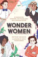 Wonder Women: 25 innovadoras, inventoras y pioneras que cambiaron la historia - Wonder Women: 25 Innovators, Inventors, and Trailblazers Who Changed History