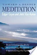 Hacia una meditación más profunda: Rejuvenecer el cuerpo Iluminar la mente Experimentar el espíritu - Toward a Deeper Meditation: Rejuvenating the Body Illuminating the Mind Experiencing the Spirit