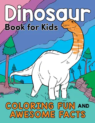 Libro de dinosaurios para niños: Libro de dinosaurios para niños - Dinosaur Book for Kids: Coloring Fun and Awesome Facts