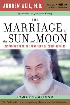 El matrimonio del Sol y la Luna: Despachos desde las fronteras de la conciencia - The Marriage of the Sun and Moon: Dispatches from the Frontiers of Consciousness