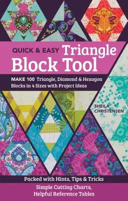 La Herramienta de Bloques Triangulares Rápida y Fácil: Haga 100 bloques triangulares, romboidales y hexagonales en 4 tamaños con ideas de proyectos; repleto de consejos, sugerencias y trucos; Sim - The Quick & Easy Triangle Block Tool: Make 100 Triangle, Diamond & Hexagon Blocks in 4 Sizes with Project Ideas; Packed with Hints, Tips & Tricks; Sim