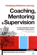 Facilitar el aprendizaje reflexivo: Coaching, tutoría y supervisión - Facilitating Reflective Learning: Coaching, Mentoring and Supervision