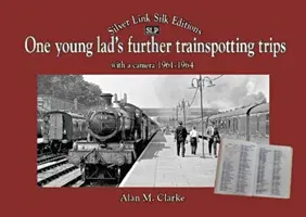 Los viajes de un joven con una cámara de fotos1961-1964 - One Young Lads Further Trainspotting Trips with a camera1961-1964