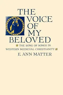 La voz de mi amada: El Cantar de los Cantares en el cristianismo medieval occidental - Voice of My Beloved: The Song of Songs in Western Medieval Christianity