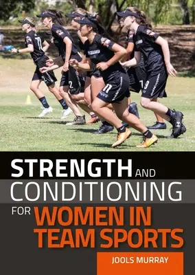 Fuerza y acondicionamiento físico para mujeres que practican deportes de equipo - Strength and Conditioning for Women in Team Sports
