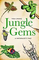 Gemas de la selva - Relato de un naturalista - Jungle Gems - A Naturalist's Tale