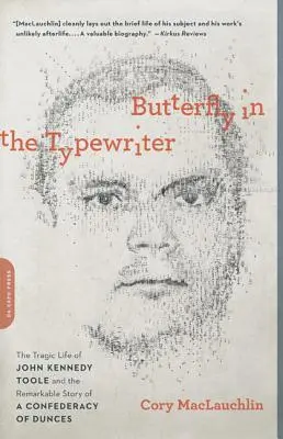 Butterfly in the Typewriter: La trágica vida de John Kennedy Toole y la notable historia de una confederación de bufones - Butterfly in the Typewriter: The Tragic Life of John Kennedy Toole and the Remarkable Story of a Confederacy of Dunces