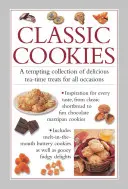 Galletas Clásicas: Una tentadora colección de deliciosos dulces para todas las ocasiones - Classic Cookies: A Tempting Collection of Delicious Tea-Time Treats for All Occasions