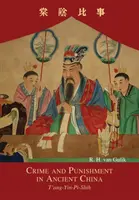 Crimen y castigo en la antigua China: T'ang-Yin-Pi-Shih - Crime and Punishment in Ancient China: T'ang-Yin-Pi-Shih