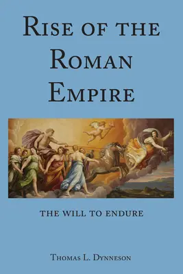 Auge del Imperio Romano; La voluntad de perdurar - Rise of the Roman Empire; The Will to Endure