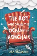 El niño que surcó el océano en un sillón - Boy Who Sailed the Ocean in an Armchair