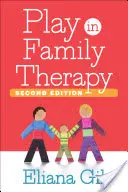 El juego en la terapia familiar, segunda edición - Play in Family Therapy, Second Edition