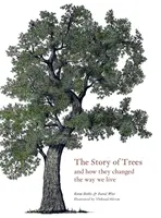 La historia de los árboles: Y cómo cambiaron el mundo - The Story of Trees: And How They Changed the World