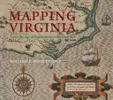 Cartografía de Virginia: De la era de la exploración a la Guerra Civil - Mapping Virginia: From the Age of Exploration to the Civil War