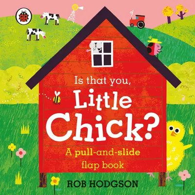 ¿Eres tú, pollito? - Un libro con solapas - Is that you, Little Chick? - A pull-and-slide flap book