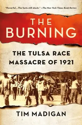 El incendio: La masacre racial de Tulsa de 1921 - The Burning: The Tulsa Race Massacre of 1921