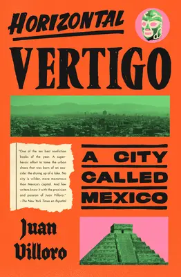 Vértigo horizontal: Una ciudad llamada México - Horizontal Vertigo: A City Called Mexico