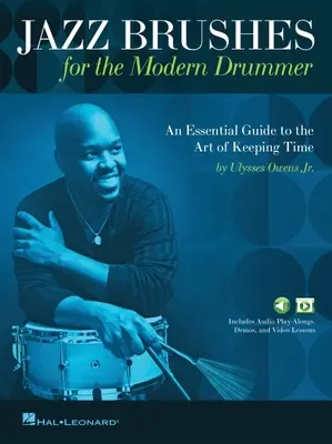 Jazz Brushes for the Modern Drummer: An Essential Guide to the Art of Keeping Time por Ulysses Owens Jr, con lecciones de audio y vídeo: An Esse - Jazz Brushes for the Modern Drummer: An Essential Guide to the Art of Keeping Time by Ulysses Owens Jr, and Featuring Audio and Video Lessons: An Esse