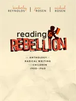 Lectura y rebelión: Antología de textos radicales para niños 1900-1960 - Reading and Rebellion: An Anthology of Radical Writing for Children 1900-1960