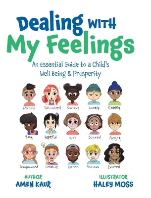 Cómo afrontar mis sentimientos: Una guía esencial para el bienestar y la prosperidad de un niño - Dealing With My Feelings: An Essential Guide to a Child's Well Being & Prosperity