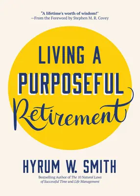 Vivir una jubilación con propósito: Cómo aportar felicidad y sentido a su jubilación - Living a Purposeful Retirement: How to Bring Happiness and Meaning to Your Retirement