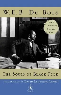 Las almas del pueblo negro: Edición del Centenario - The Souls of Black Folk: Centennial Edition