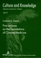 Cinco conferencias sobre los fundamentos de la medicina china: Corrección de Florian Schmidsberger - Five Lectures on the Foundations of Chinese Medicine: Copyedited by Florian Schmidsberger