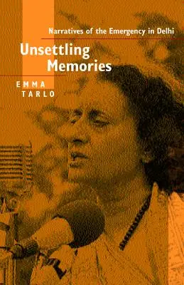 Recuerdos inquietantes: Narrativas de la emergencia en Delhi - Unsettling Memories: Narratives of the Emergency in Delhi