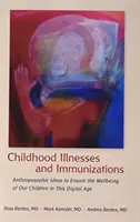 Enfermedades infantiles e inmunizaciones: Ideas antroposóficas para garantizar el bienestar de nuestros hijos en esta era digital - Childhood Illnesses and Immunizations: Anthroposophic Ideas to Ensure the Wellbeing of Our Children in This Digital Age