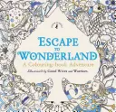 Escape to Wonderland: Una aventura para colorear - Escape to Wonderland: A Colouring Book Adventure