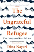 El refugiado desagradecido: lo que los inmigrantes nunca te cuentan - Ungrateful Refugee - What Immigrants Never Tell You