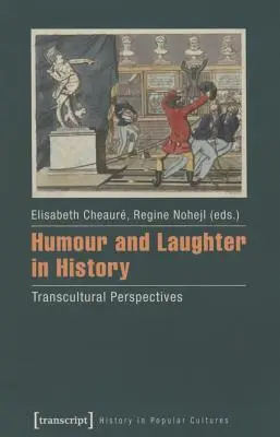 Humor y risa en la Historia: Perspectivas transculturales - Humour and Laughter in History: Transcultural Perspectives