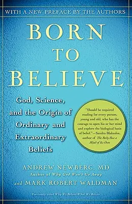 Nacidos para creer: Dios, la ciencia y el origen de las creencias ordinarias y extraordinarias - Born to Believe: God, Science, and the Origin of Ordinary and Extraordinary Beliefs