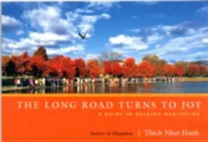 El largo camino hacia la alegría: Guía para la meditación a pie - The Long Road Turns to Joy: A Guide to Walking Meditation