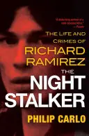 El acosador nocturno: la inquietante vida y los escalofriantes crímenes de Richard Ramírez - The Night Stalker: The Disturbing Life and Chilling Crimes of Richard Ramirez