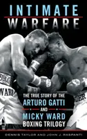 Guerra íntima: La verdadera historia de la trilogía de boxeo entre Arturo Gatti y Micky Ward - Intimate Warfare: The True Story of the Arturo Gatti and Micky Ward Boxing Trilogy